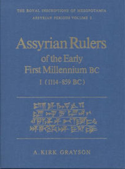 Assyrian Rulers of the Early First Millennium BC I (1114-859 BC)