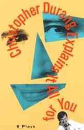 Christopher Durang Explains it All for You