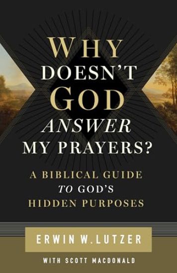 Why Doesn't God Answer My Prayers?