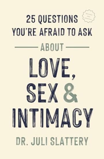 25 Questions You're Afraid to Ask About Love, Sex & Intimacy
