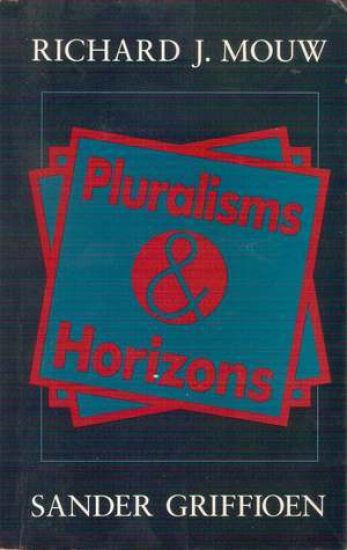 Pluralisms and Horizons: An Essay in Christian Public Philosophy