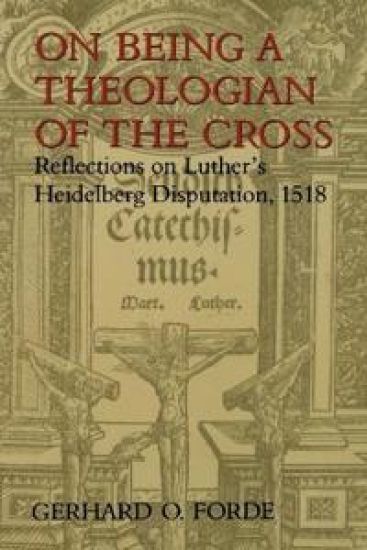 On Being a Theologian of the Cross