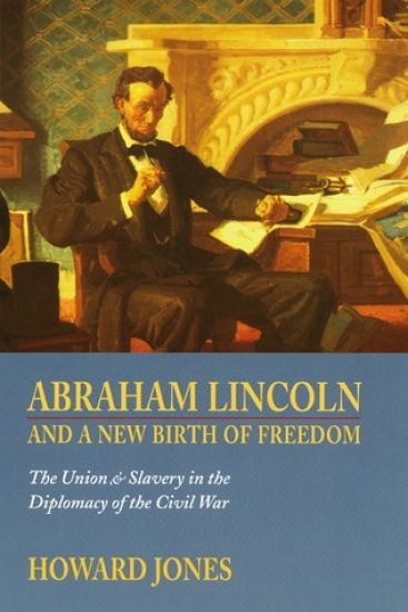 Abraham Lincoln and a New Birth of Freedom