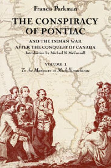 The Conspiracy of Pontiac and the Indian War After the Conquest of Canada, Volume 1