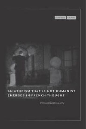 An Atheism That Is not Humanist Emerges in French Thought