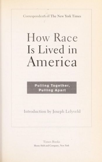 How Race Is Lived in America: Pulling Together, Pulling Apart