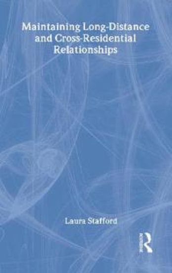 Maintaining Long-Distance and Cross-Residential Relationships