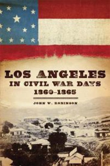 Los Angeles in Civil War Days, 1860-1865