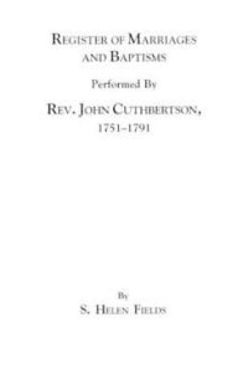 Register of Marriages and Baptisms Performed By Rev. John Cuthbertson, Covenanter Minister, 1751-1791