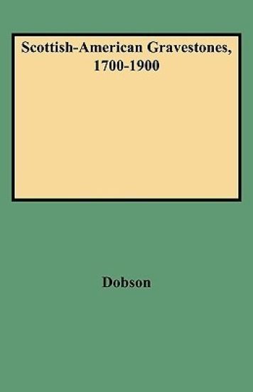 Scottish-American Gravestones, 1700-1900