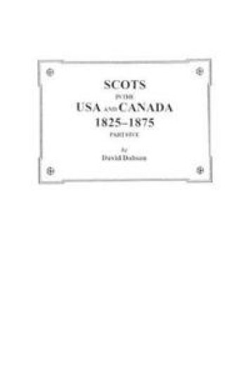 Scots in the USA and Canada, 1825-1875. Part Five