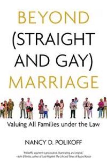 Beyond (Straight and Gay) Marriage