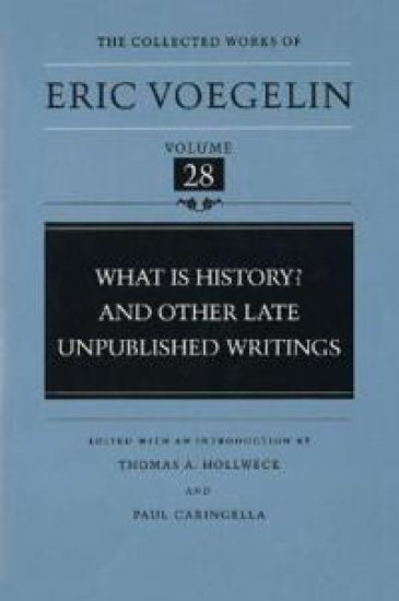 What is History? and Other Late Unpublished Writings (CW28)