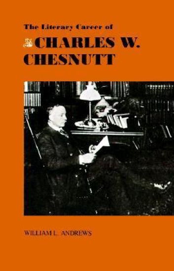 The Literary Career of Charles W. Chesnutt