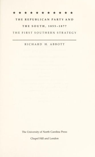 The Republican Party and the South, 1855-1877