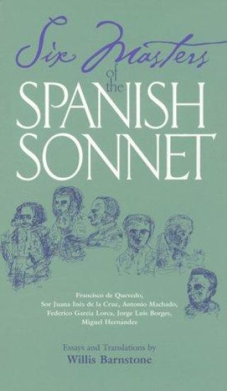 Six Masters of the Spanish Sonnet