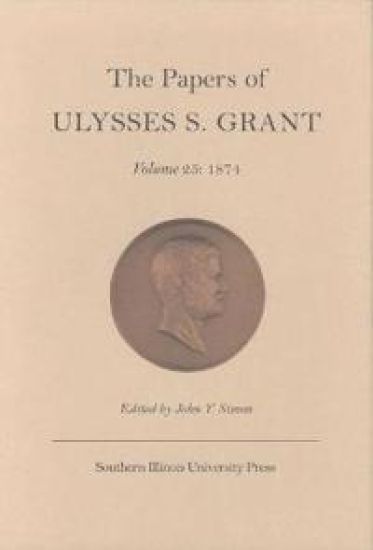 The Papers of Ulysses S.Grant v. 25; 1874