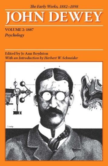 The Collected Works of John Dewey V. 2; 1887, Psychology