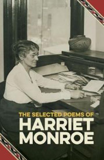 The Selected Poems of Harriet Monroe