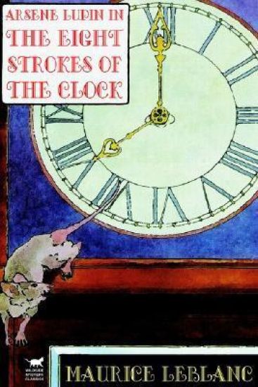 Arsene Lupin in the Eight Strokes of the Clock – Maurice Leblanc, kirjan kansikuva