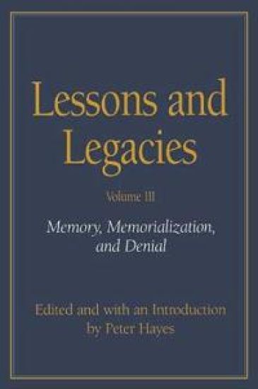Lessons and Legacies v. 3; Memory, Memorialization and Denial
