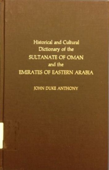 Historical and Cultural Dictionary of the Sultanate of Oman and the Emirates of Eastern Arabia
