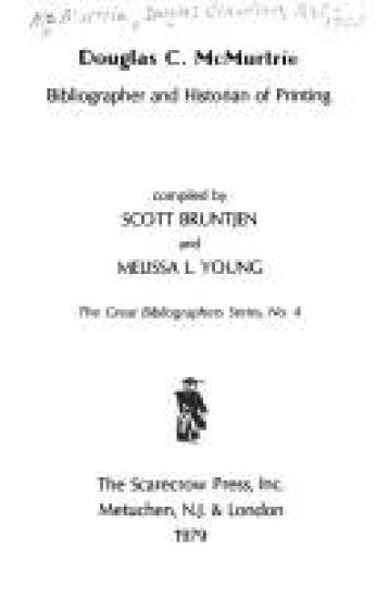 Douglas C. McMurtrie, Bibliographer and Historian of Printing