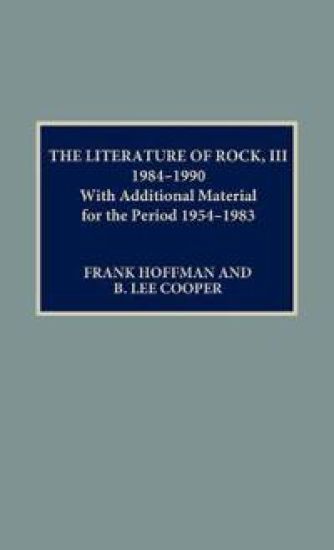The Literature of Rock III: 1984-1990