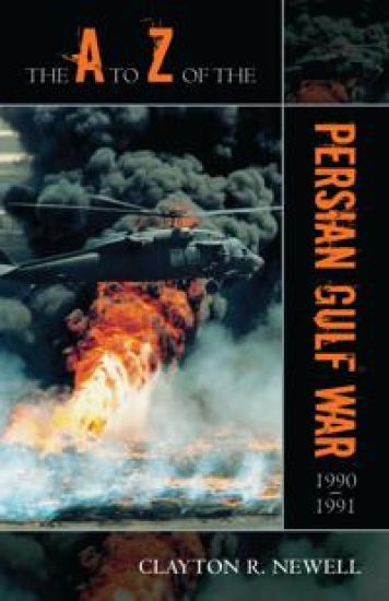The A to Z of the Persian Gulf War 1990 - 1991