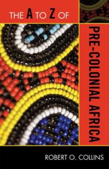 The A to Z of Pre-Colonial Africa