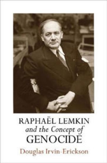 Raphaël Lemkin and the Concept of Genocide