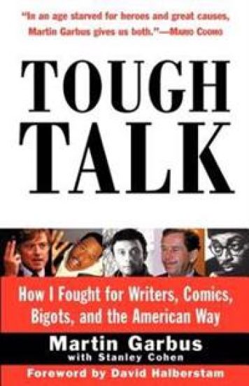 Tough Talk: How I Fought for Writers, Comics, Bigots, and the American Way