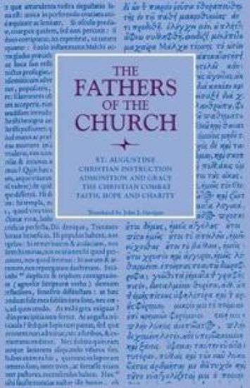 Christian Instruction; Admonition and Grace; The Christian Combat; Faith, Hope and Charity