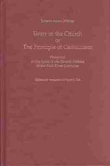 Unity in the Church, or, The Principle of Catholicism