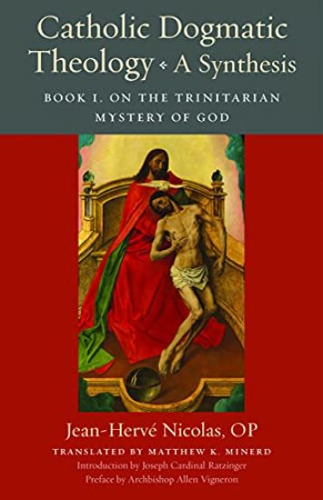 Catholic Dogmatic Theology: A Synthesis