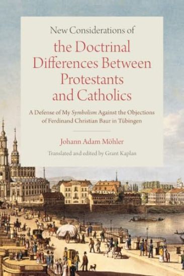 New Considerations of the Doctrinal Differences Between Catholics and Protestants