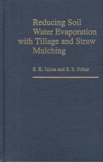 Reducing Soil Water Evaporation with Tillage and Straw Mulching