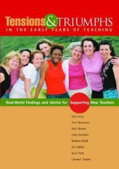 Tensions and Triumphs in the Early Years of Teaching