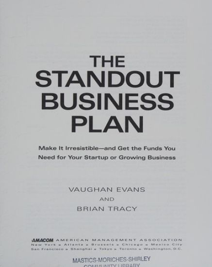 The Standout Business Plan: Make It Irresistible--And Get the Funds You Need for Your Startup or Growing Business