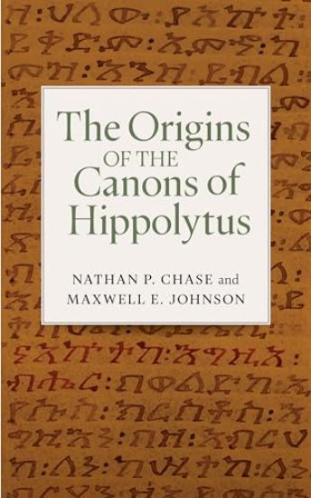 The Origins of the Canons of Hippolytus