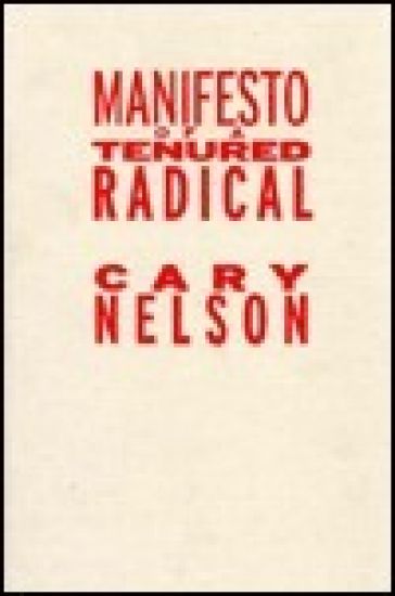 Manifesto of a Tenured Radical