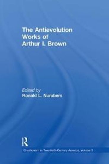 The Antievolution Works of Arthur I. Brown