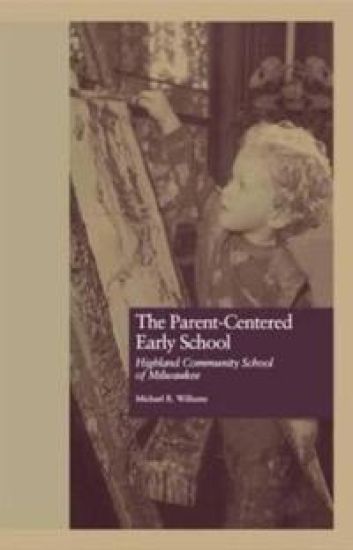 The Parent-Centered Early School