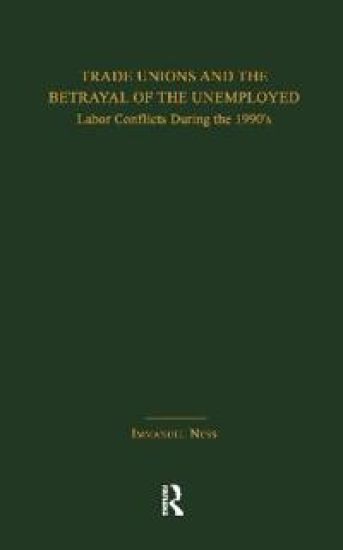 Trade Unions and the Betrayal of the Unemployed