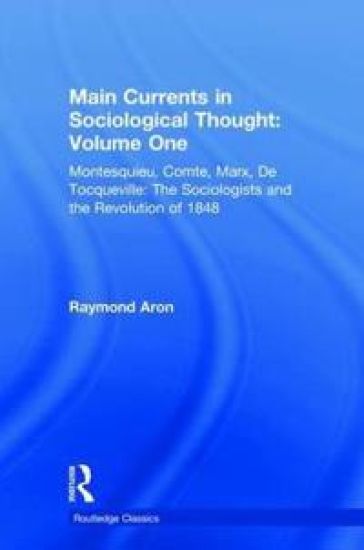 Main Currents in Sociological Thought: Volume One