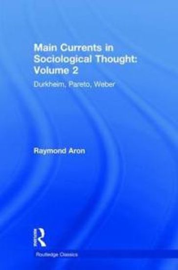 Main Currents in Sociological Thought: Volume 2