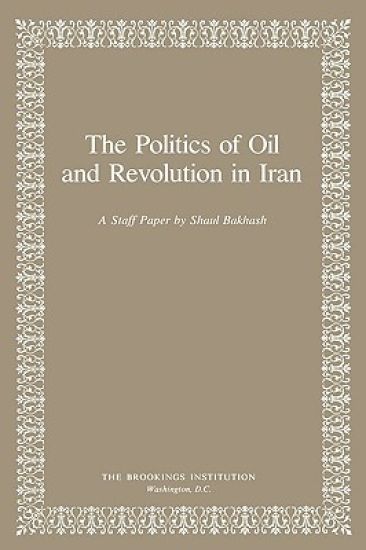 The Politics of Oil and Revolution in Iran