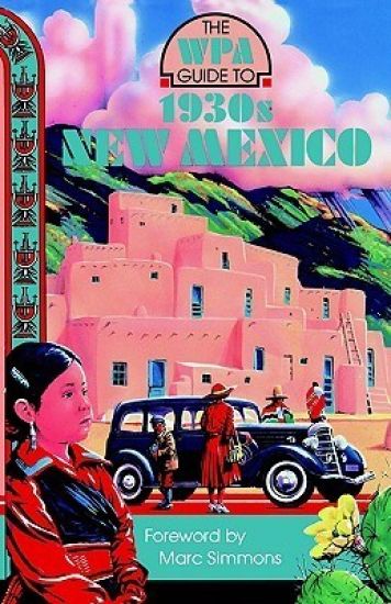 The WPA Guide to 1930s New Mexico