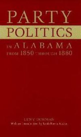 Party Politics in Alabama from 1850 Through 1860
