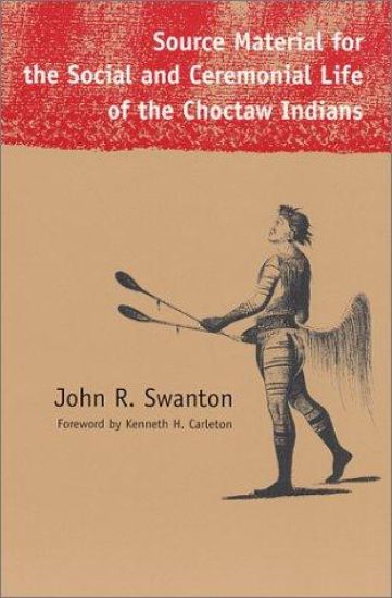 Source Material for the Social and Ceremonial Life of the Choctaw Indians